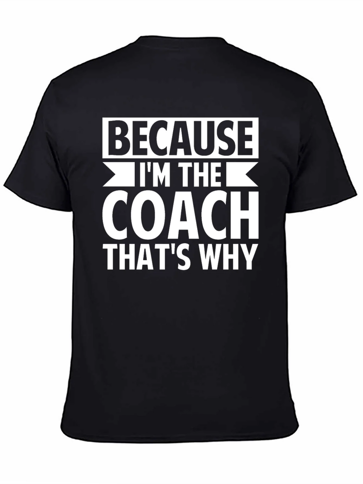 Because Im The Coach Thats Why Graphic Tee product image 4