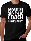 Because Im The Coach Thats Why Graphic Tee product image 1