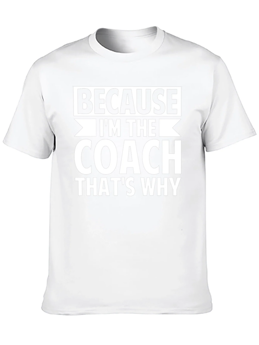 Because Im The Coach Thats Why Graphic Tee product image 7