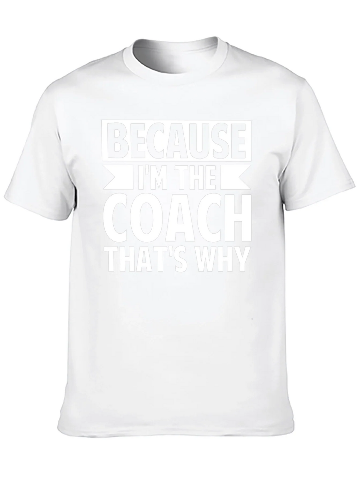 Because Im The Coach Thats Why Graphic Tee product image 7