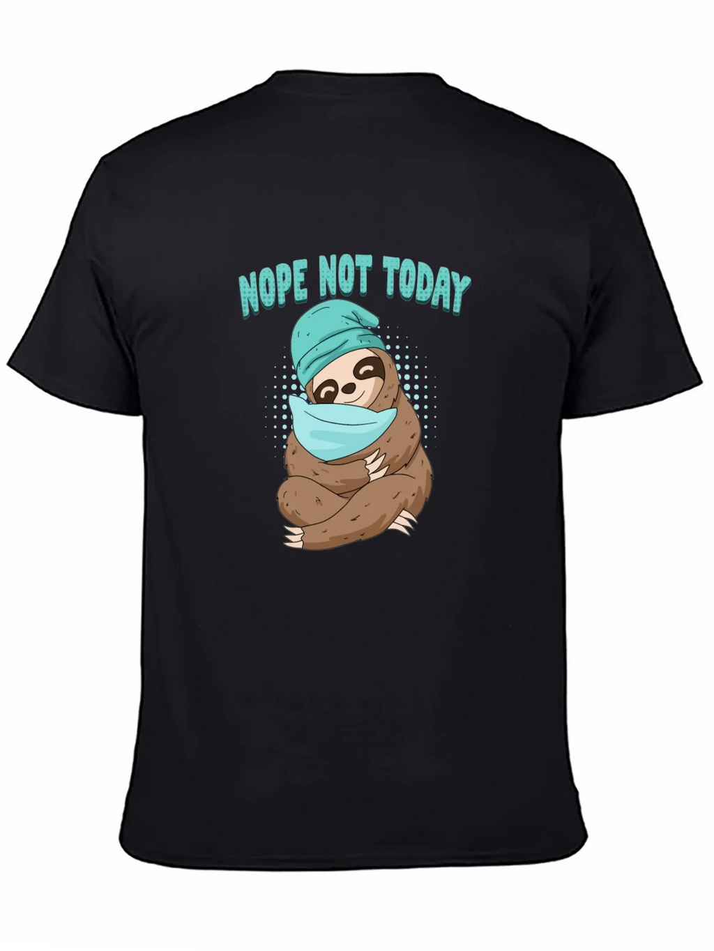 Nope Not Today Sloth T-Shirt product image 4