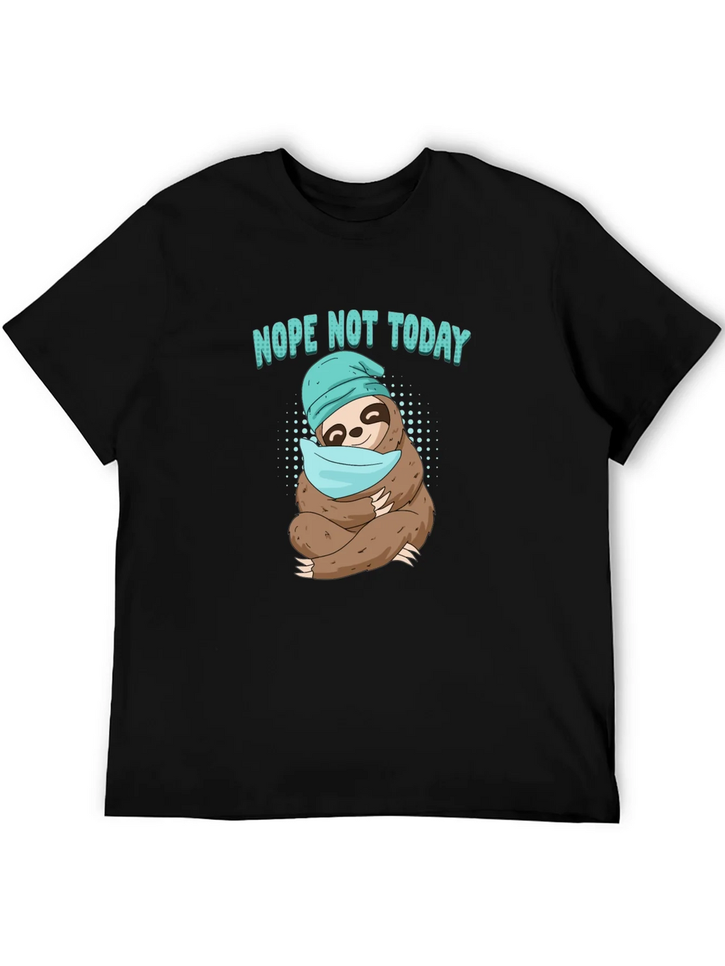 Nope Not Today Sloth T-Shirt product image 5