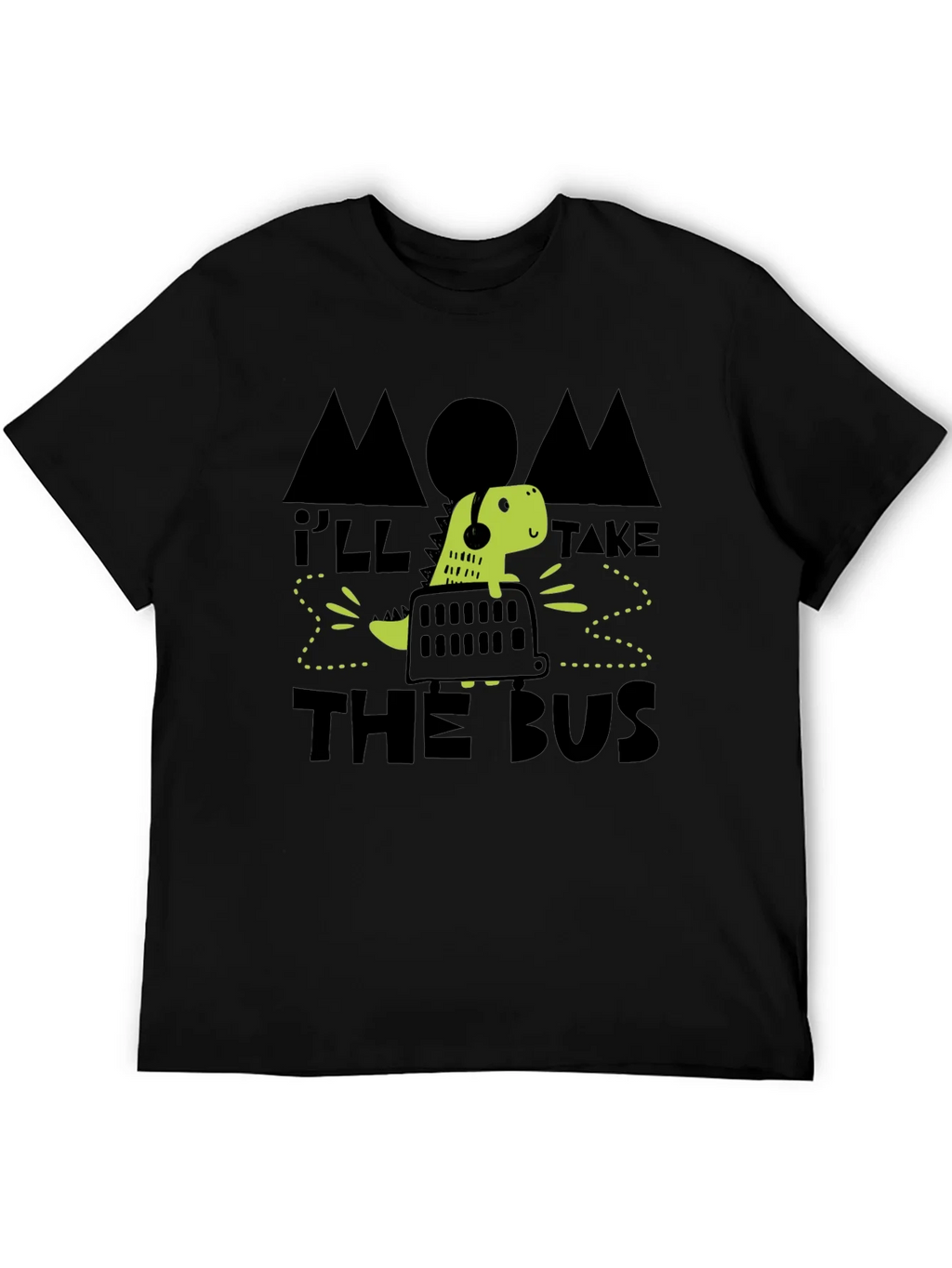 Mom Ill Take the Bus Funny Dinosaur T-Shirt product image 1