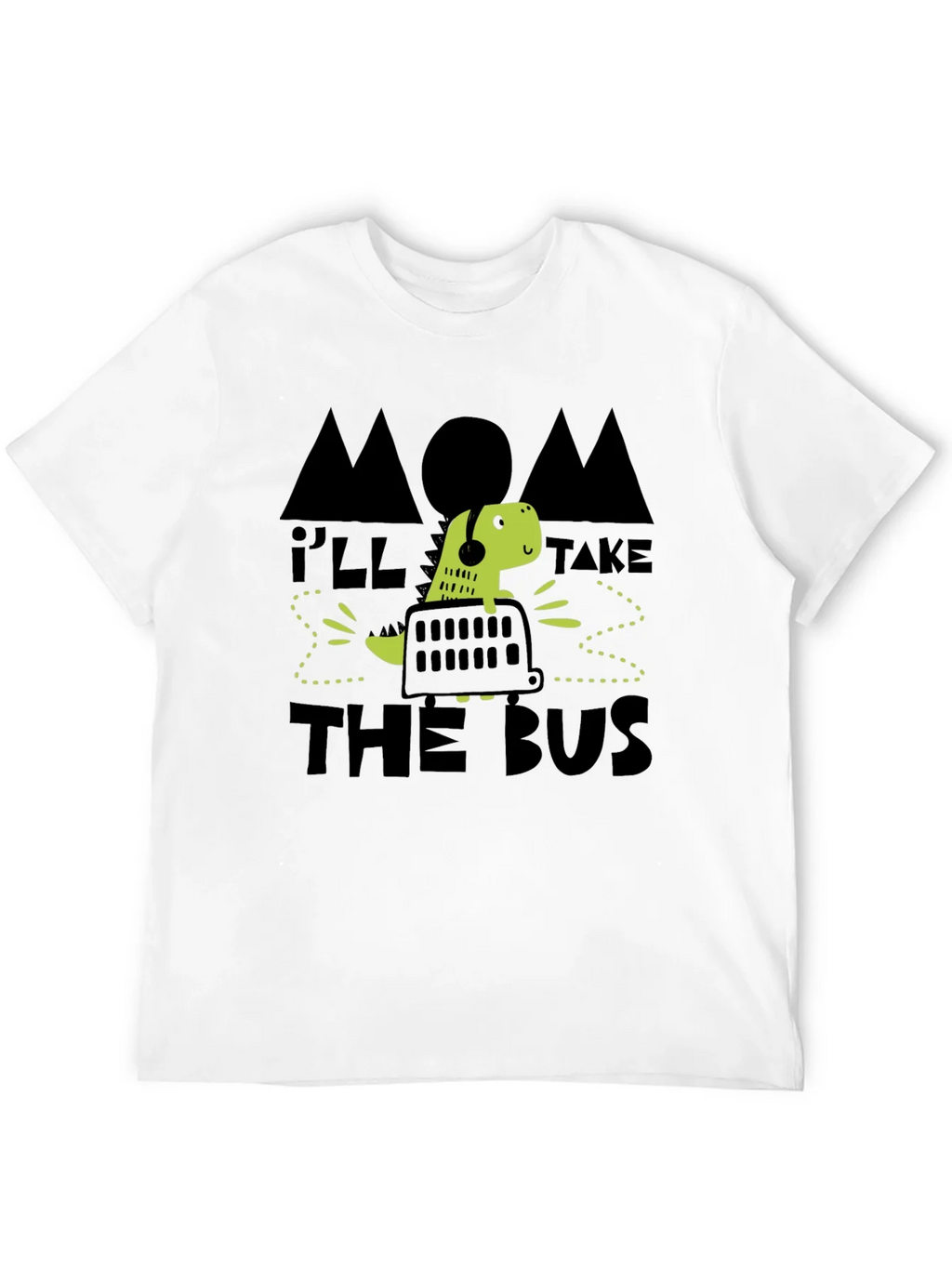 Mom Ill Take the Bus Funny Dinosaur T-Shirt product image 3