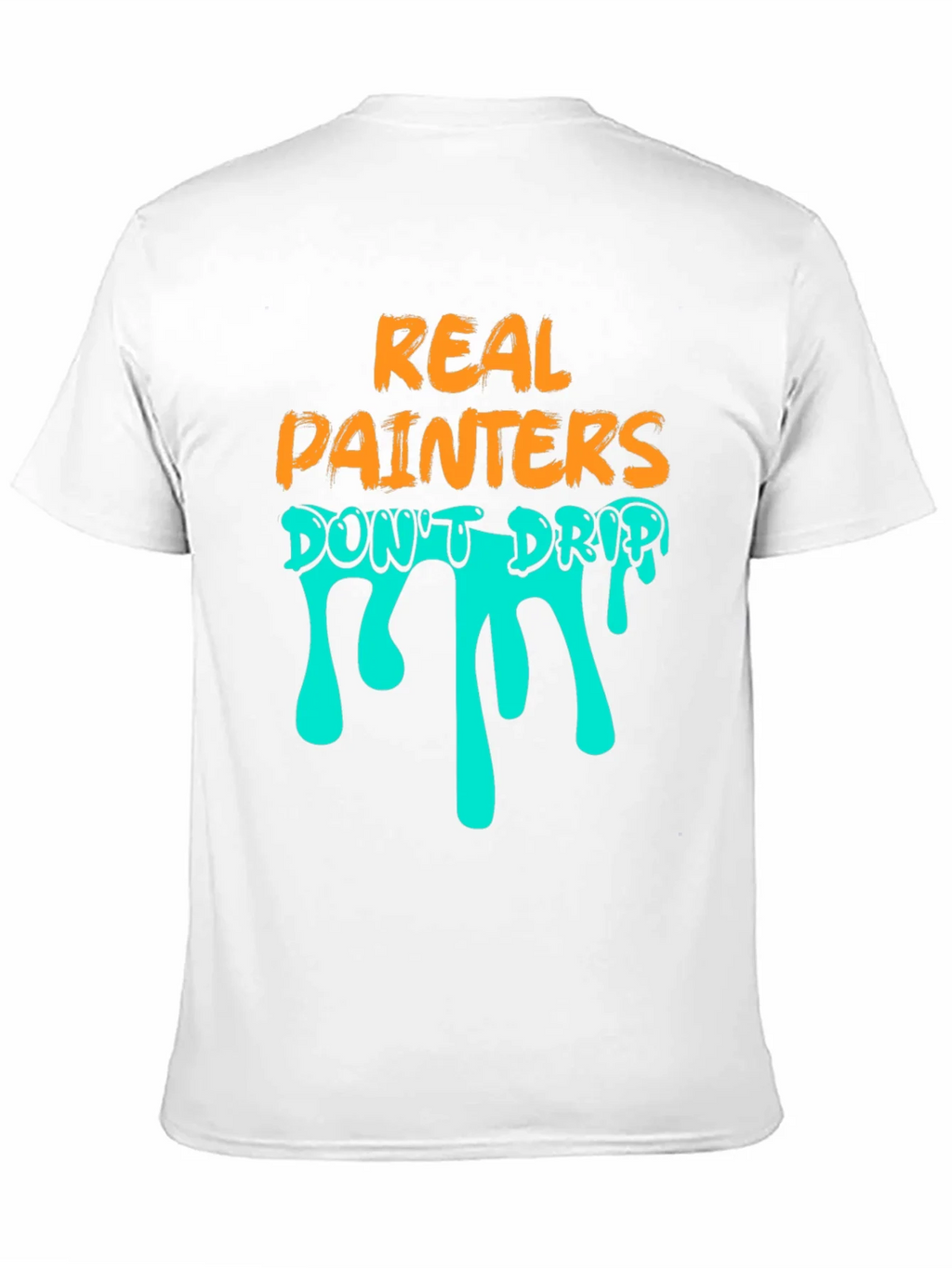 Real Painters Dont Drip T-Shirt product image 10