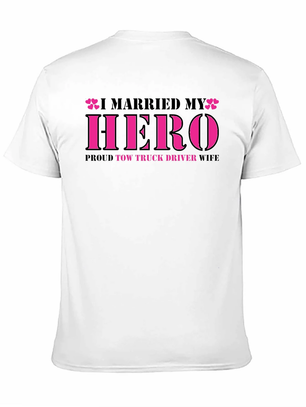 I Married My Hero Tow Truck Driver Wife T-Shirt product image 6