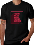 Wish My Wallet Was as Thick T-Shirt product image 1