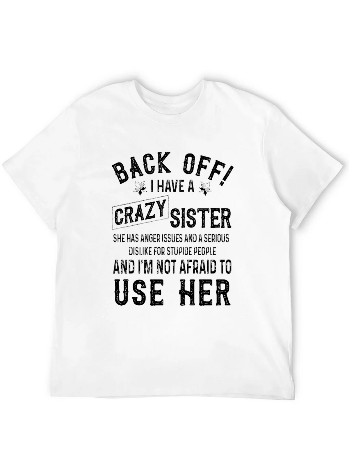 Back Off! I Have A Crazy Sister T-Shirt product image 2
