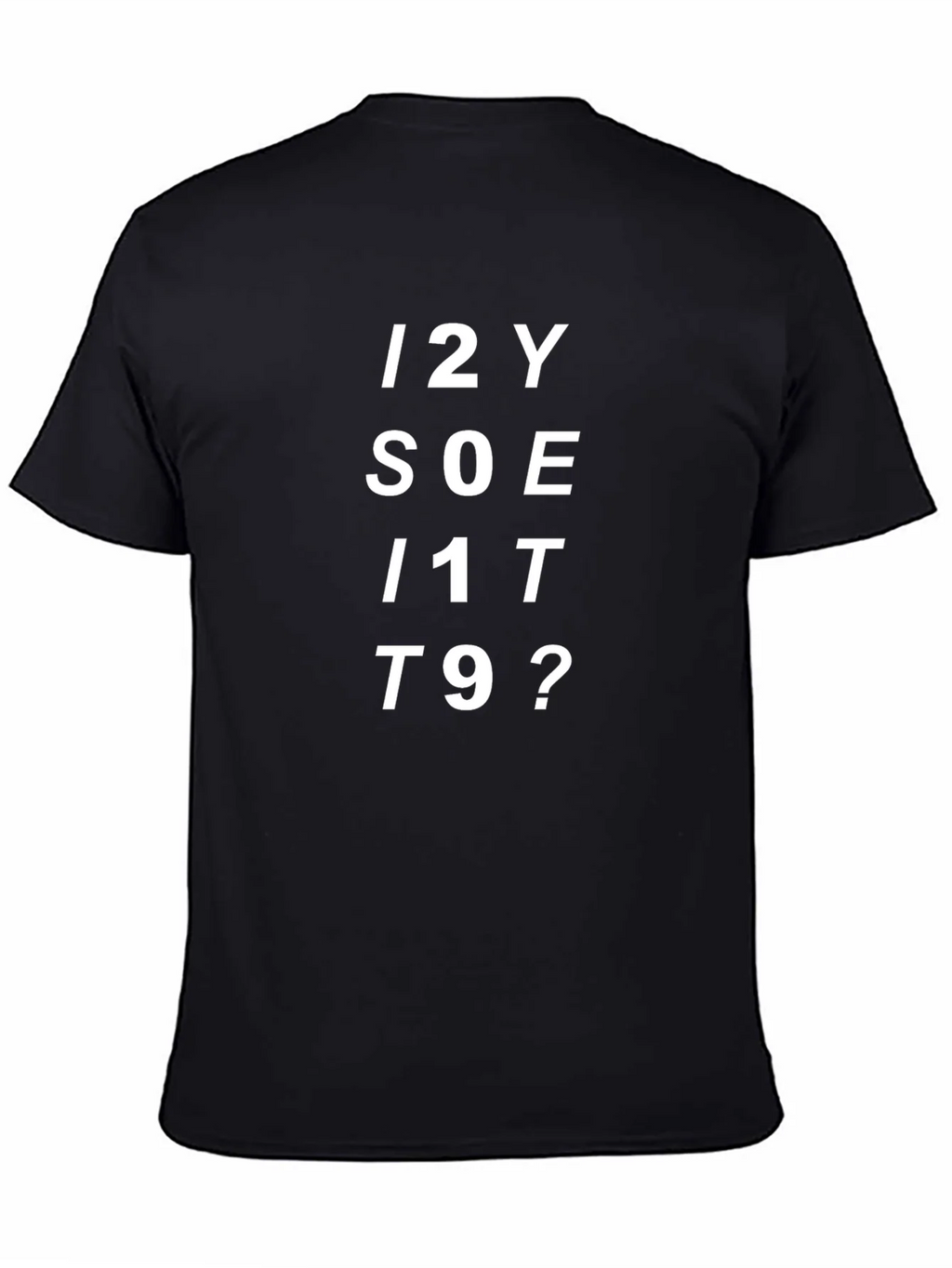Funny Graphic Tee - I2Y SOE I1T T9? product image 3