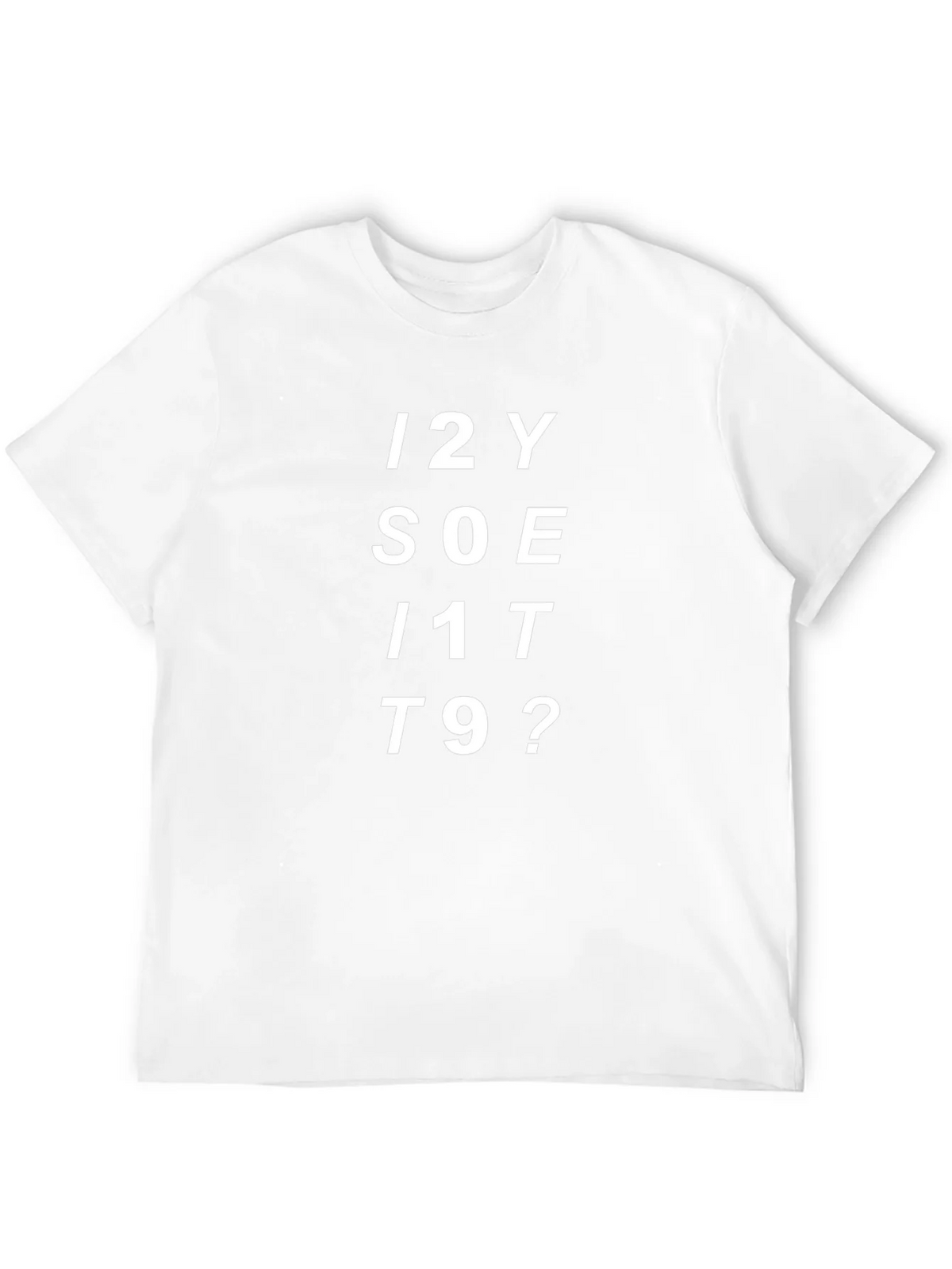 Funny Graphic Tee - I2Y SOE I1T T9? product image 6