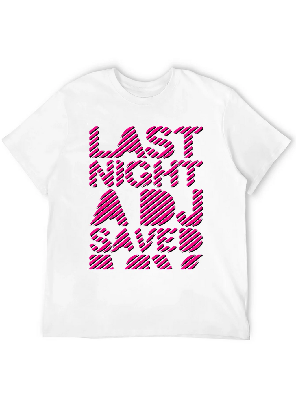 Last Night A DJ Saved My Life Graphic Tee product image 11