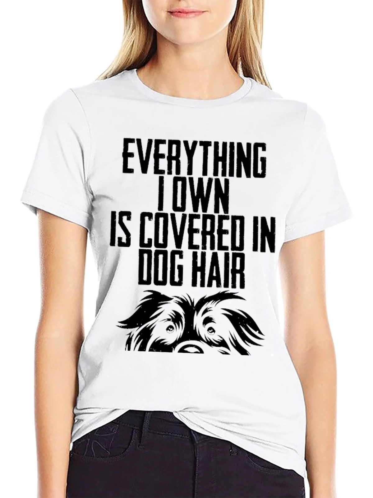 Dog Hair Lovers T-Shirt - Everything I Own product image 8