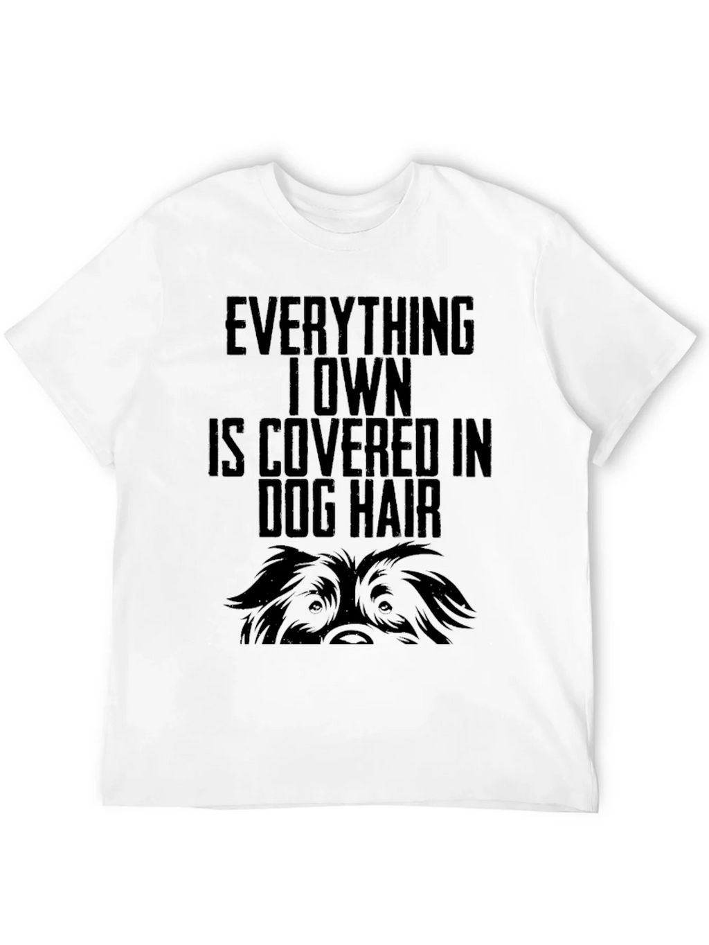 Dog Hair Lovers T-Shirt - Everything I Own product image 11