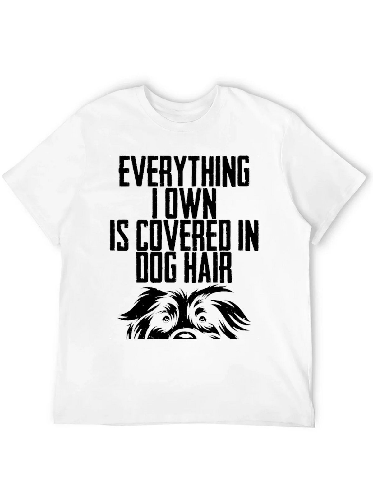 Dog Hair Lovers T-Shirt - Everything I Own product image 11