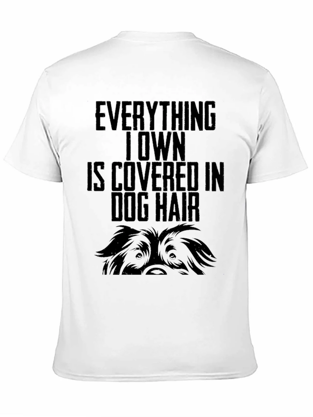 Dog Hair Lovers T-Shirt - Everything I Own product image 10