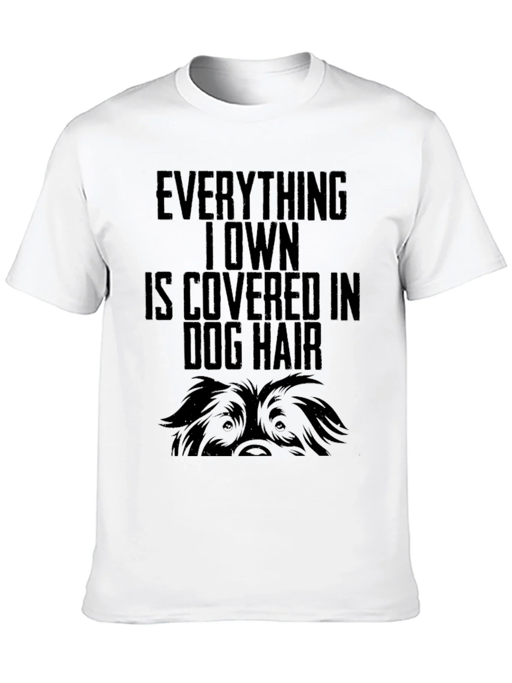 Dog Hair Lovers T-Shirt - Everything I Own product image 9