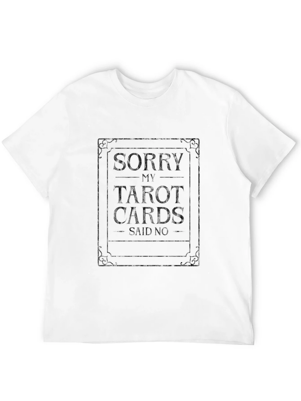 Sorry My Tarot Cards Said No Black T-Shirt product image 11