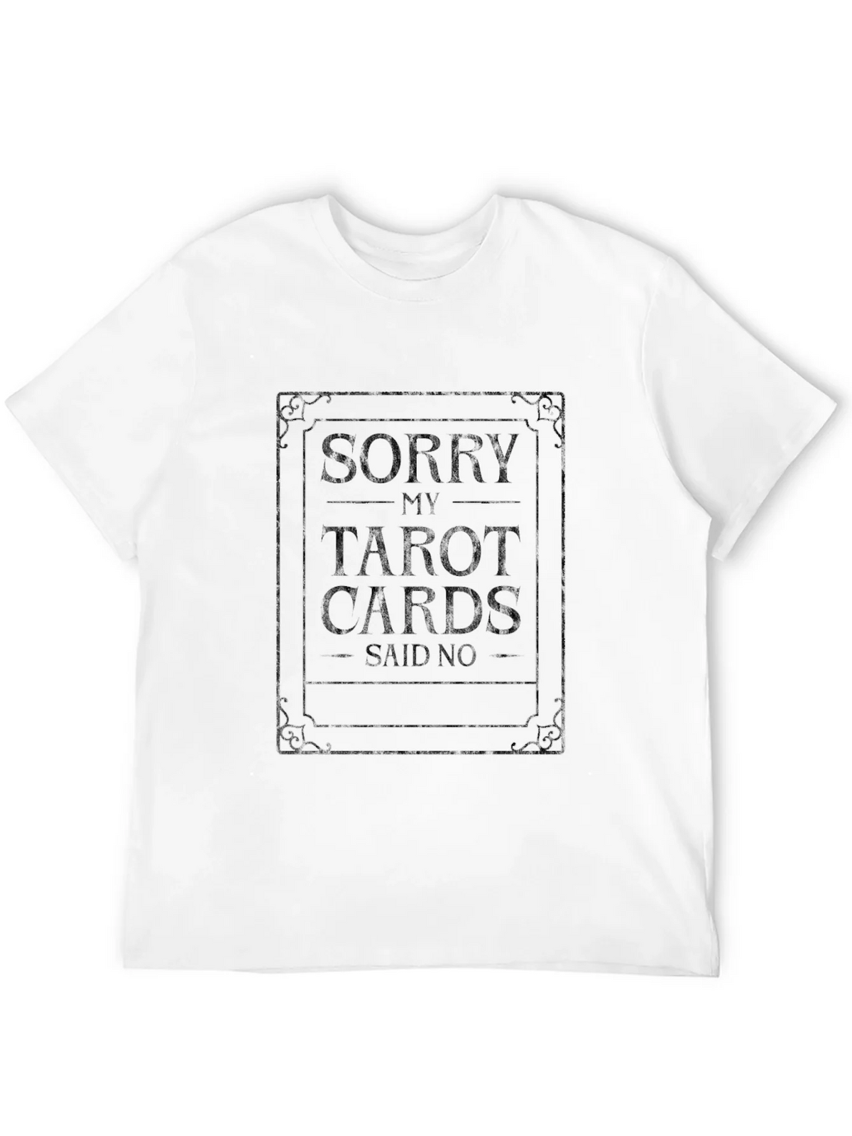 Sorry My Tarot Cards Said No Black T-Shirt product image 11