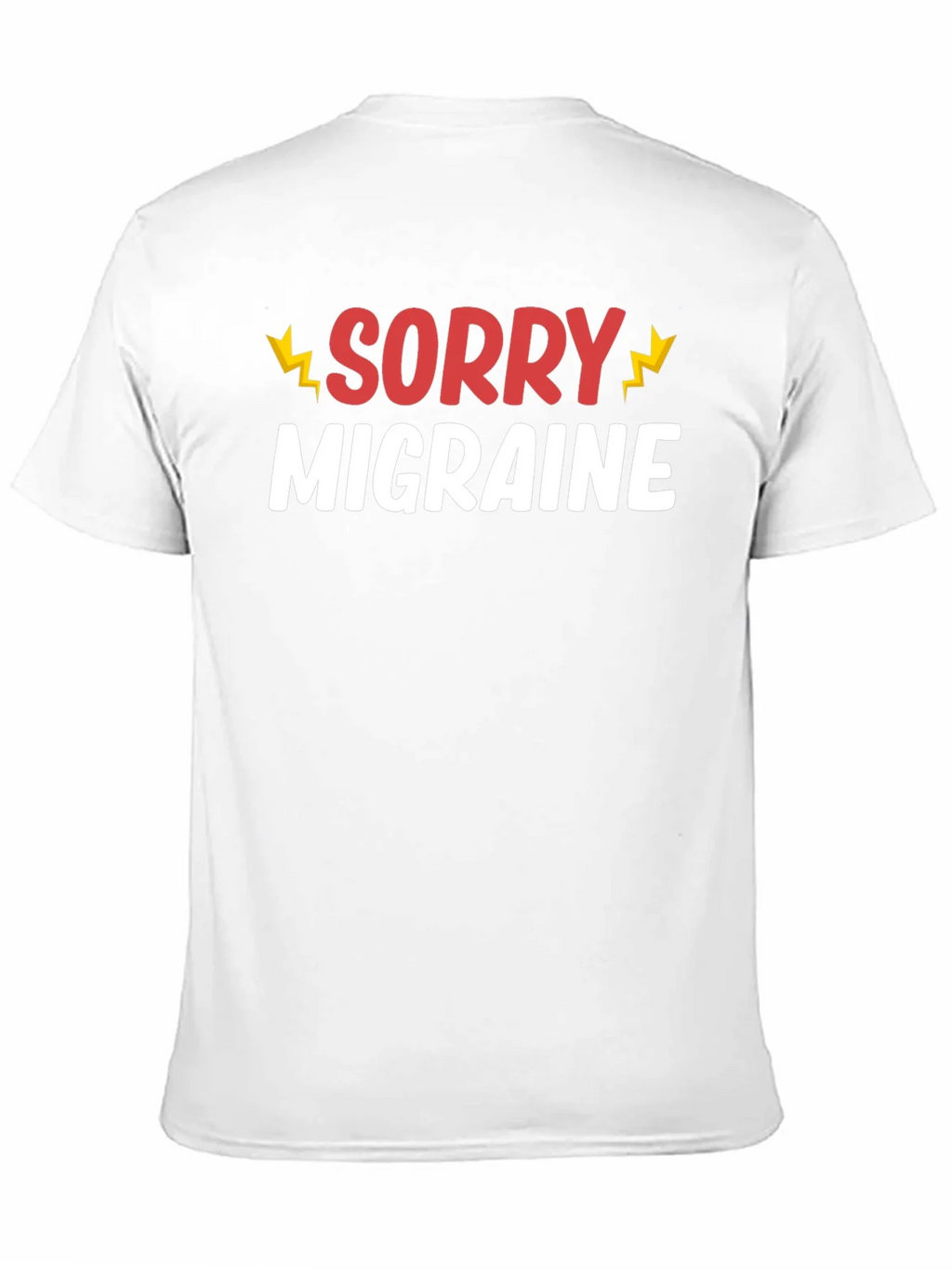 Sorry Migraine Funny T-Shirt - Novelty Graphic Tee product image 10