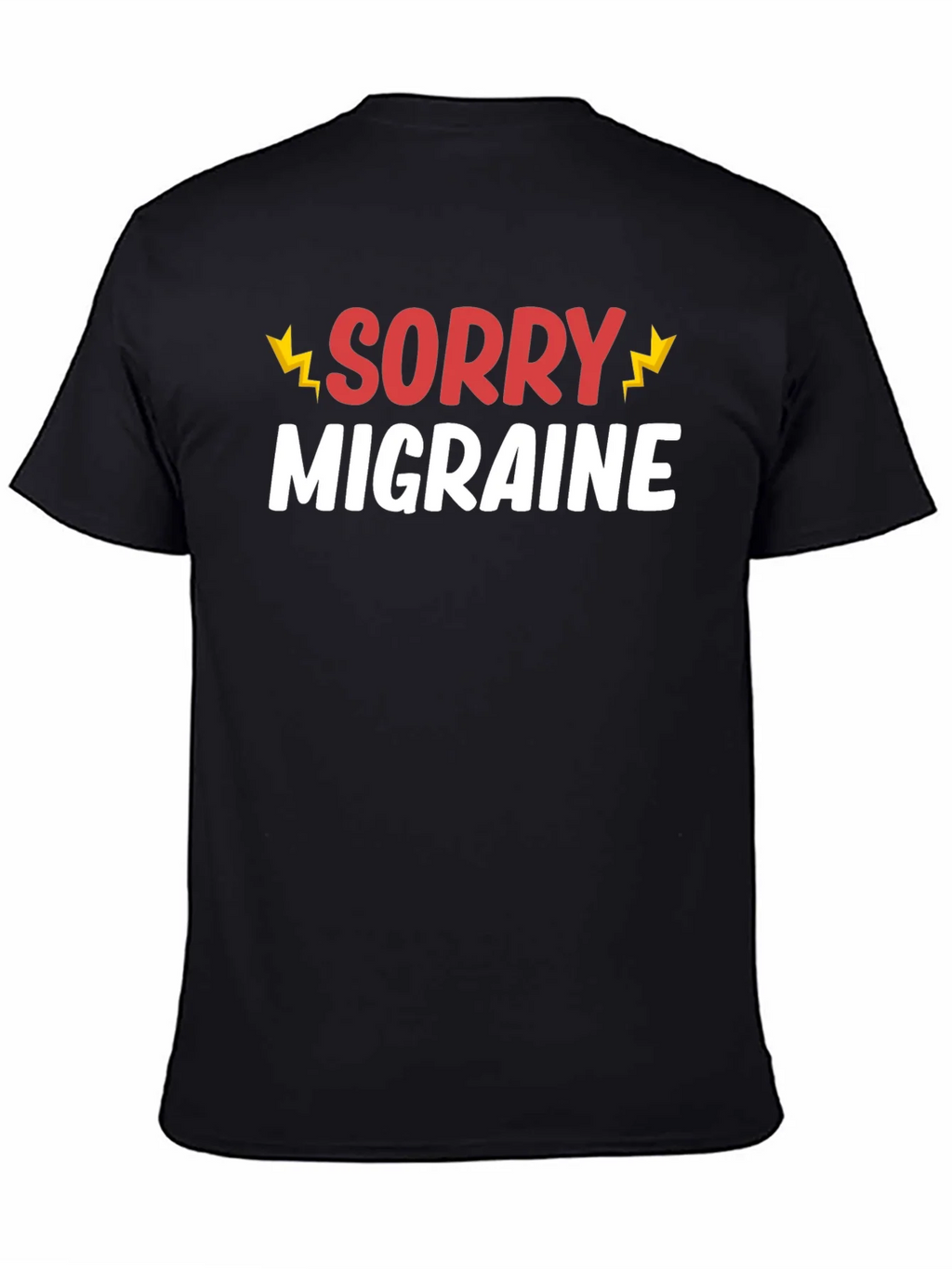 Sorry Migraine Funny T-Shirt - Novelty Graphic Tee product image 4