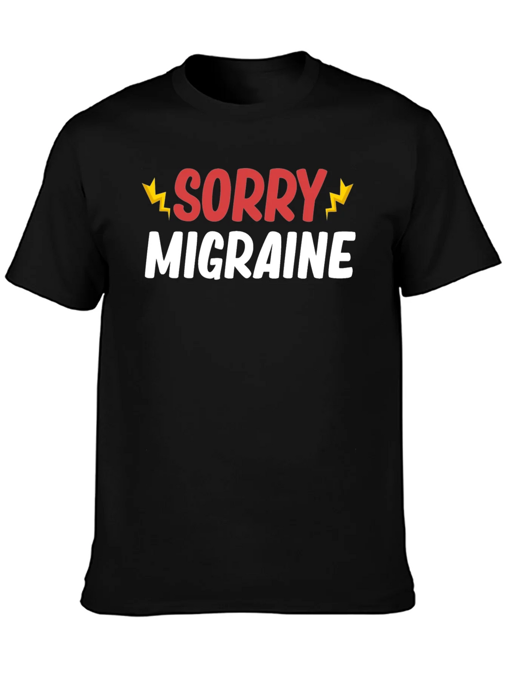 Sorry Migraine Funny T-Shirt - Novelty Graphic Tee product image 3