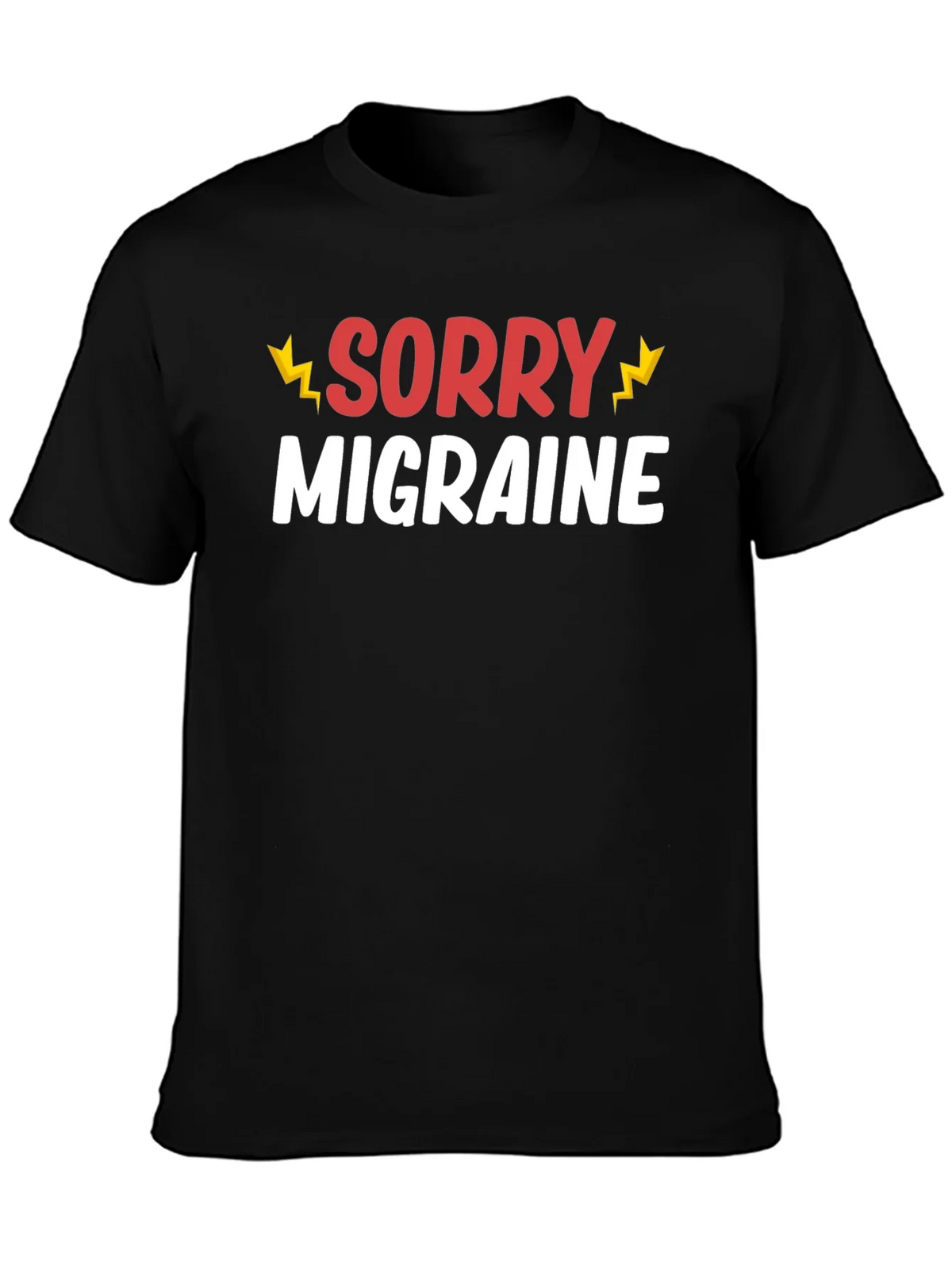 Sorry Migraine Funny T-Shirt - Novelty Graphic Tee product image 3
