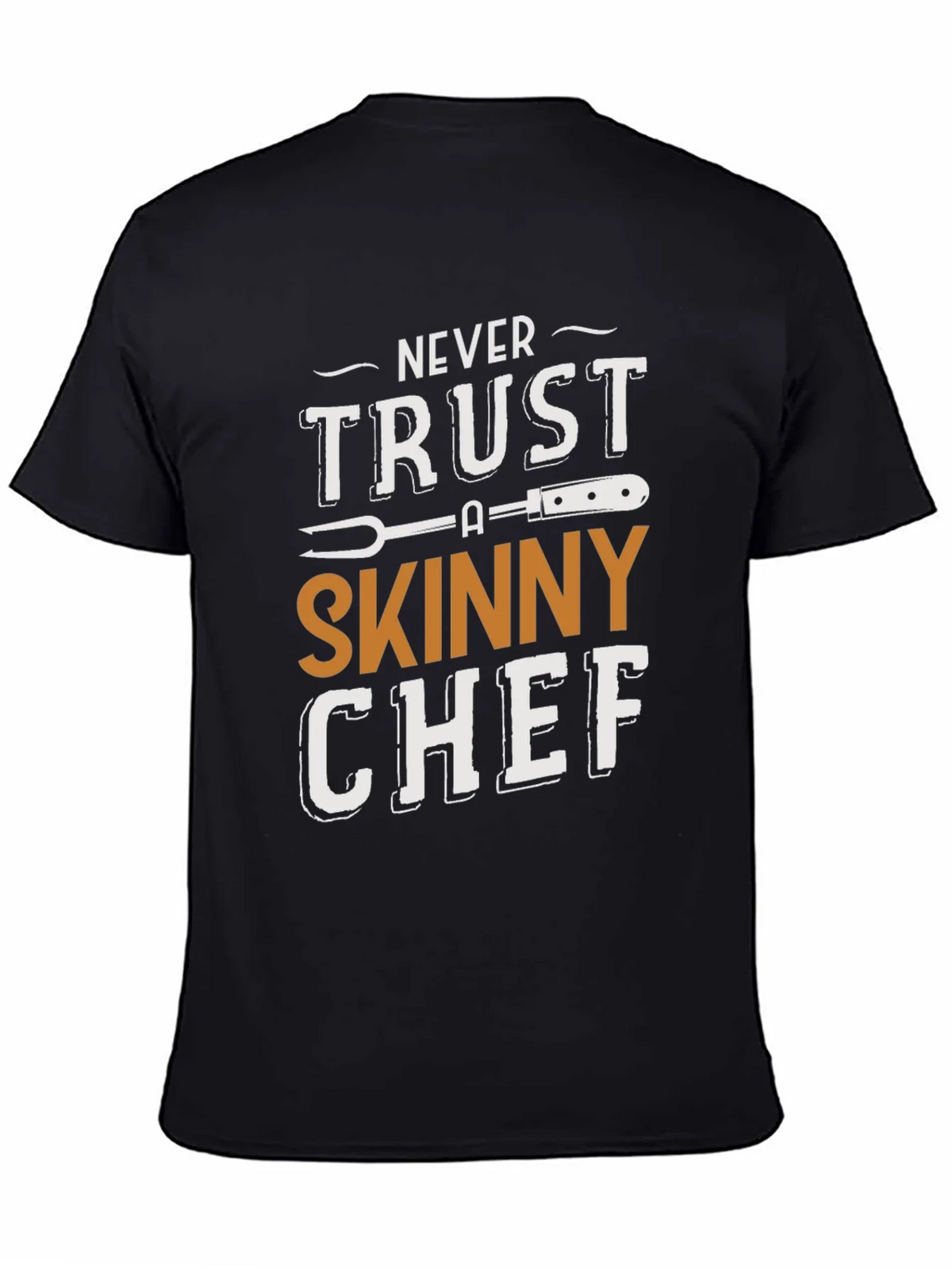 Never Trust a Skinny Chef T-Shirt product image 4