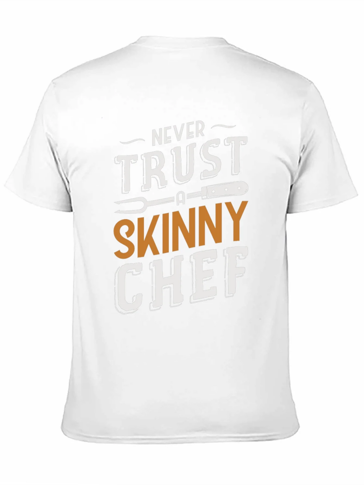 Never Trust a Skinny Chef T-Shirt product image 10