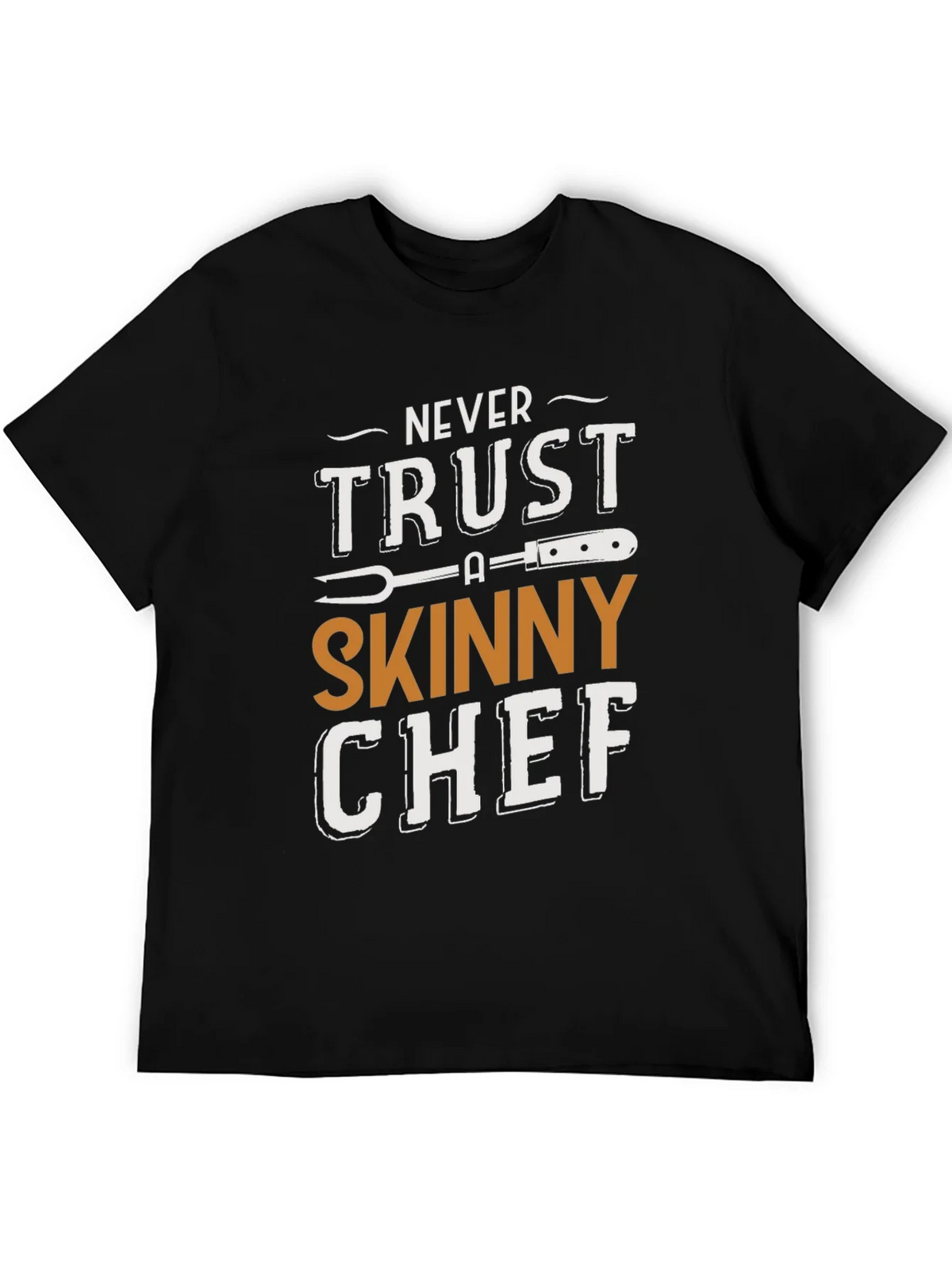 Never Trust a Skinny Chef T-Shirt product image 5