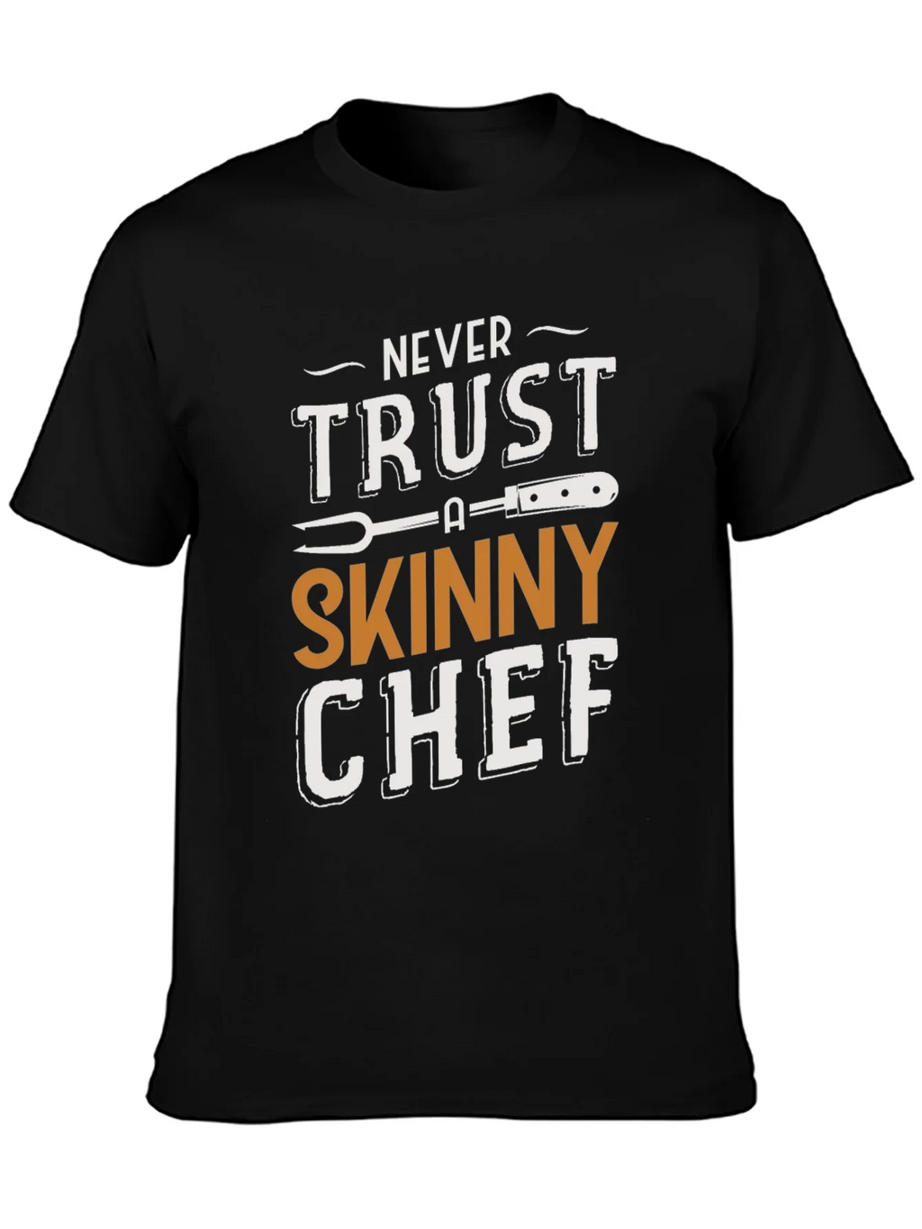 Never Trust a Skinny Chef T-Shirt product image 3