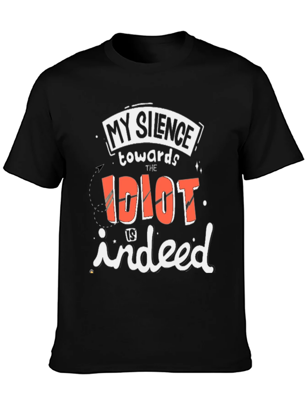 My Silence Towards the Idiot T-Shirt product image 3