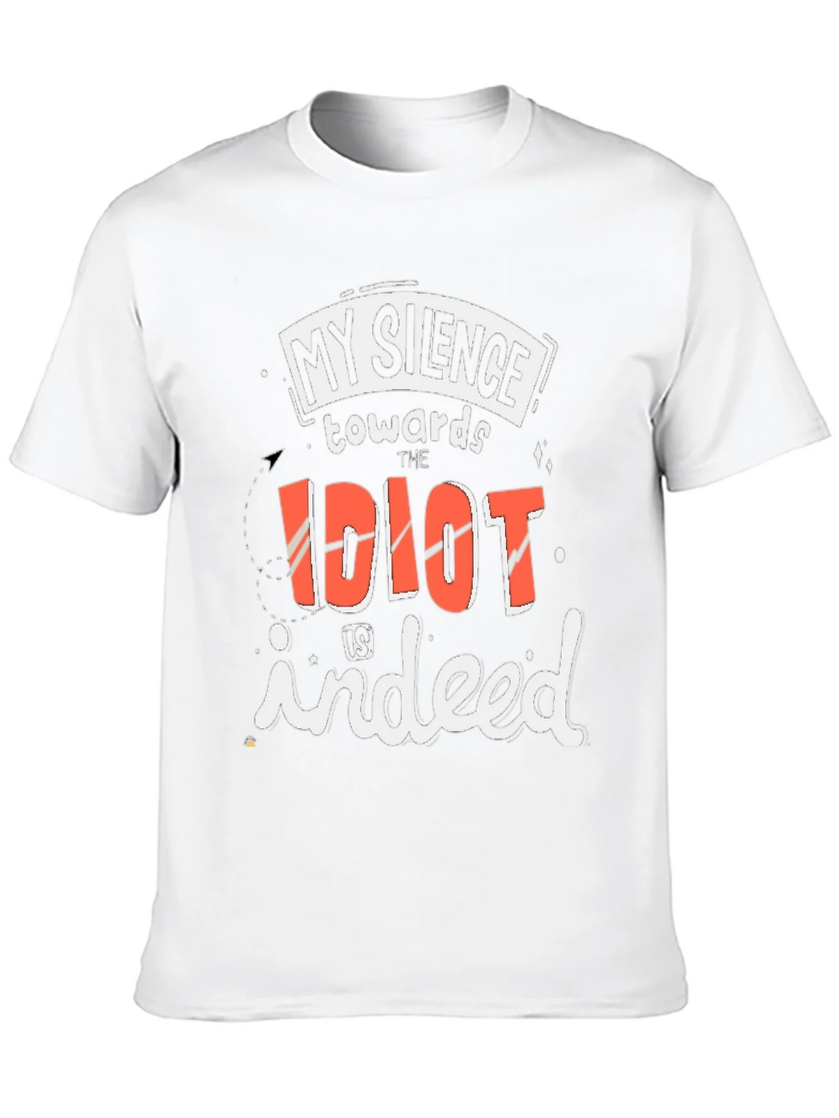 My Silence Towards the Idiot T-Shirt product image 8