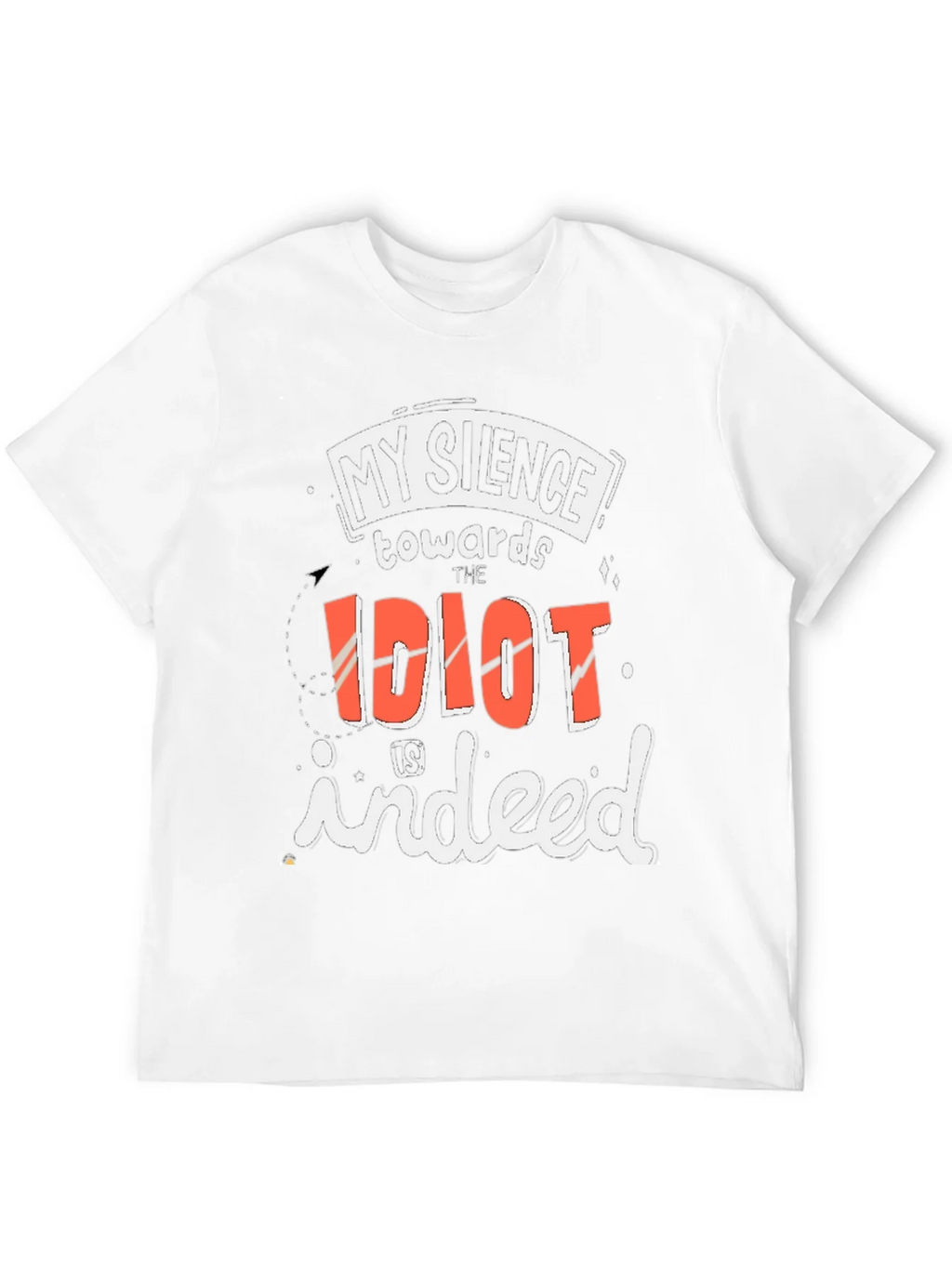 My Silence Towards the Idiot T-Shirt product image 10