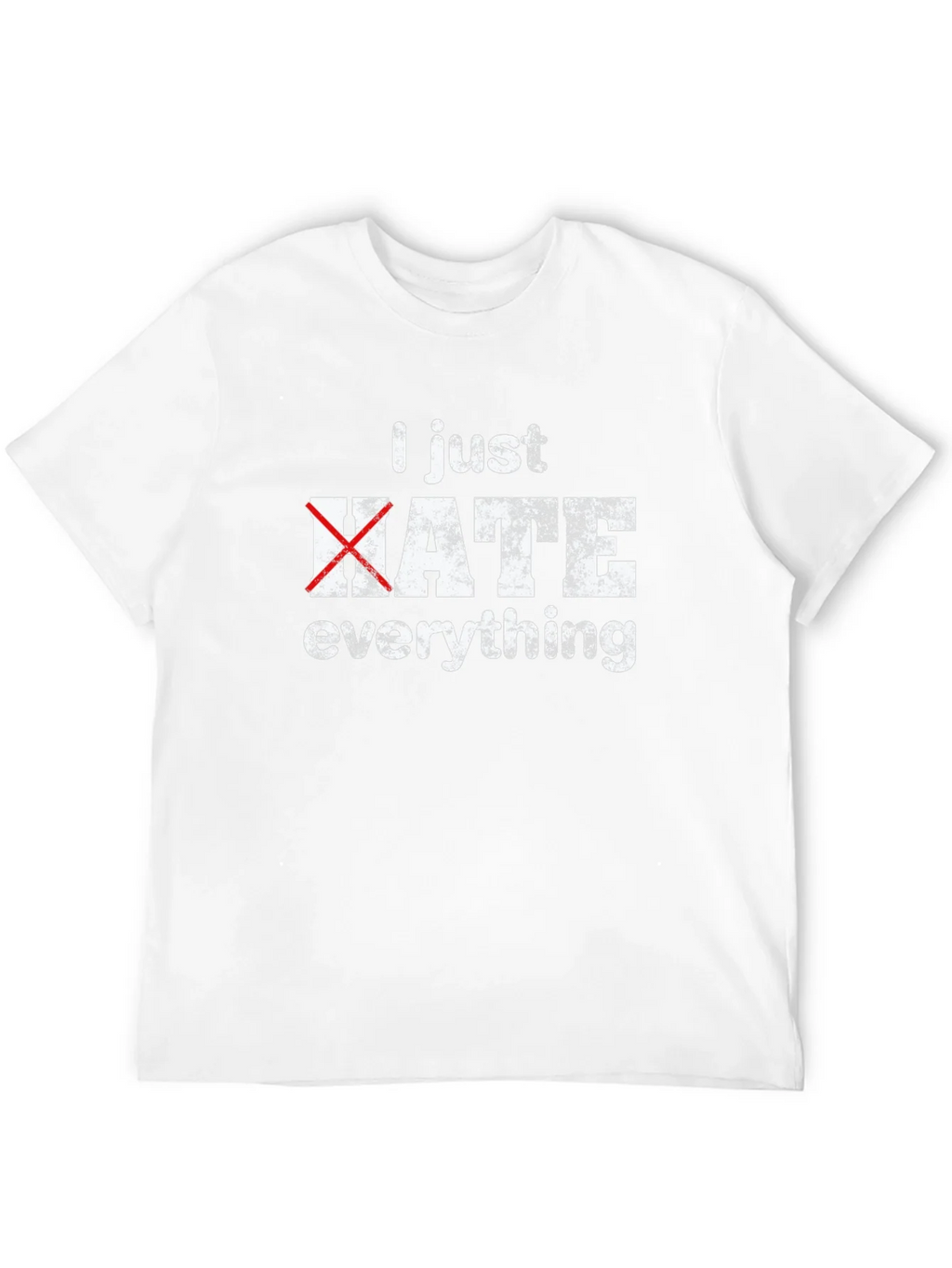 I Just Hate Everything Funny Graphic T-Shirt product image 11