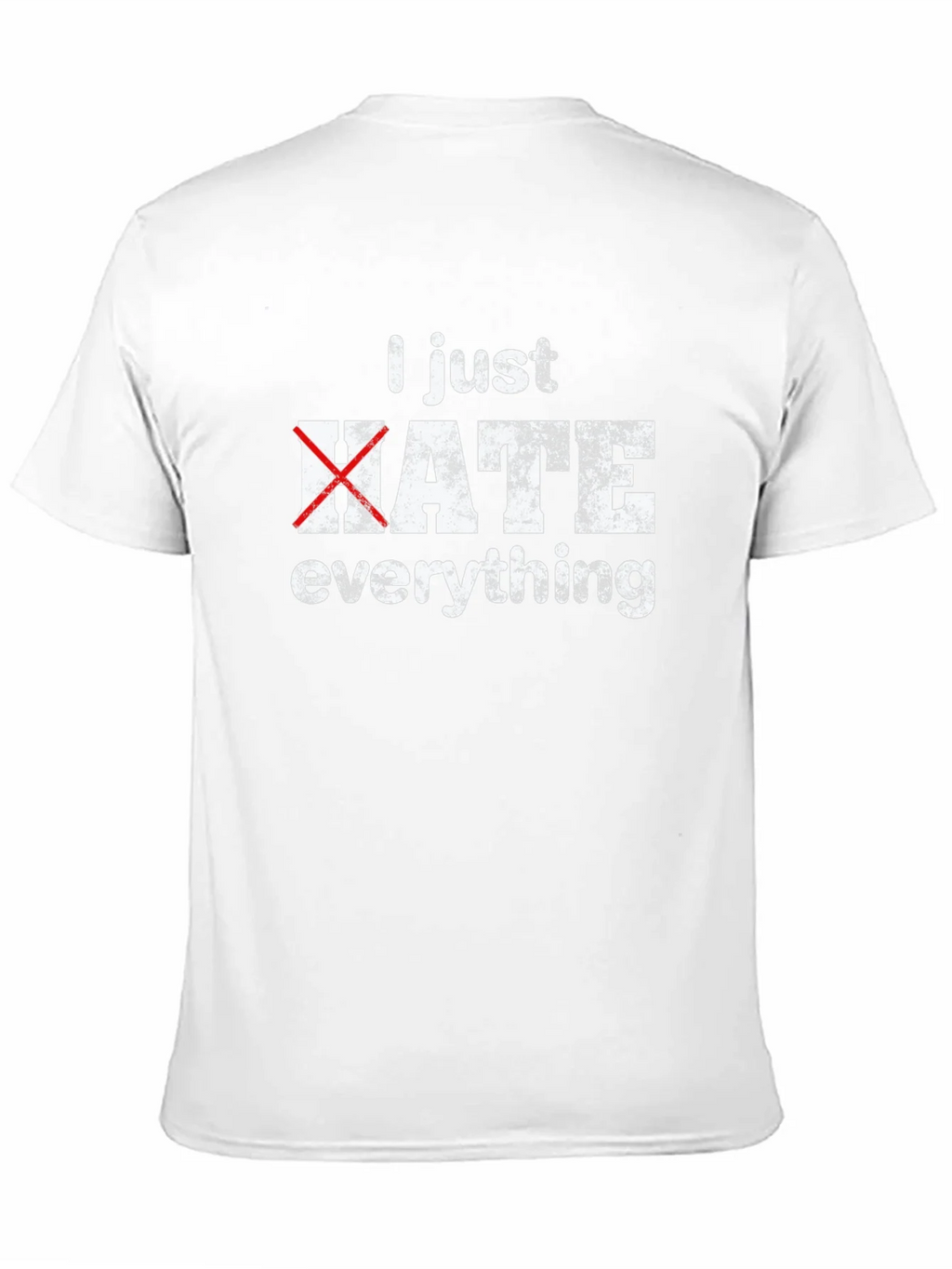 I Just Hate Everything Funny Graphic T-Shirt product image 10