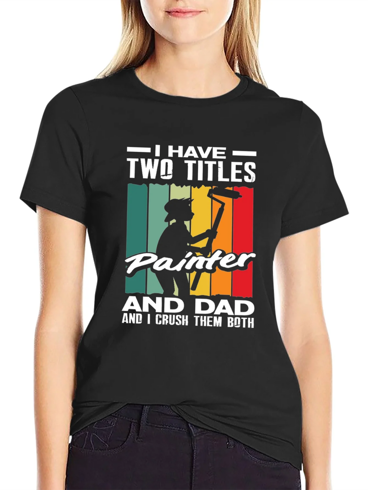 Painter Dad T-Shirt - I Have Two Titles Funny Fathers Day product image 2