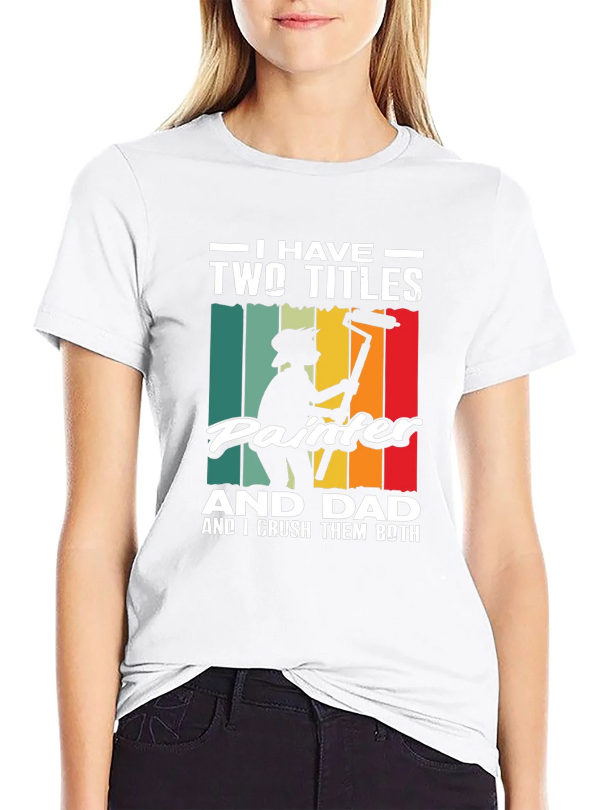 Painter Dad T-Shirt - I Have Two Titles Funny Fathers Day product image 8