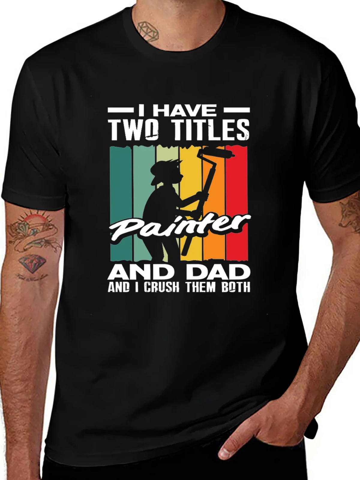Painter Dad T-Shirt - I Have Two Titles Funny Fathers Day product image 1
