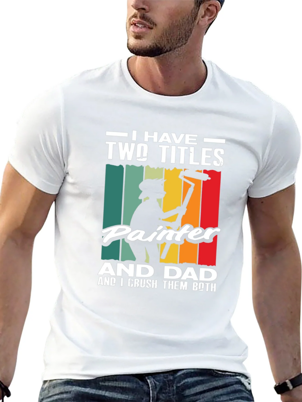 Painter Dad T-Shirt - I Have Two Titles Funny Fathers Day product image 12