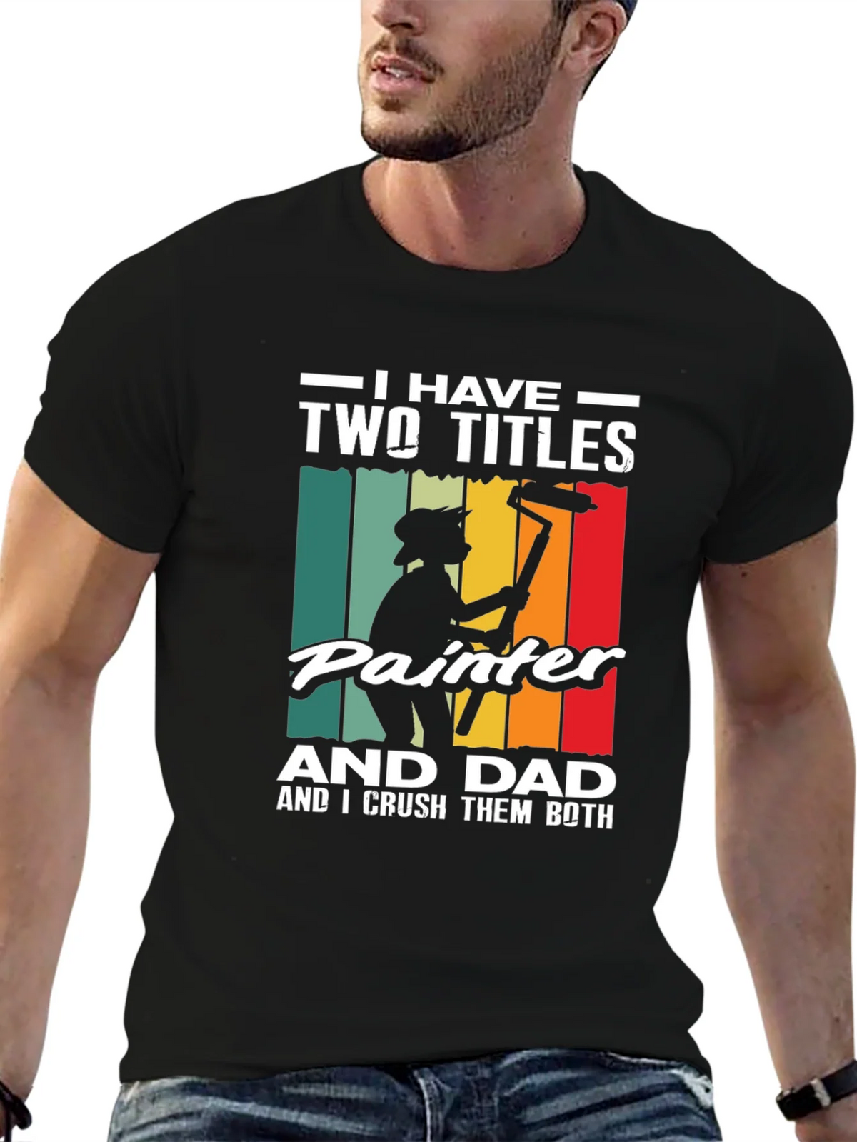 Painter Dad T-Shirt - I Have Two Titles Funny Fathers Day product image 6