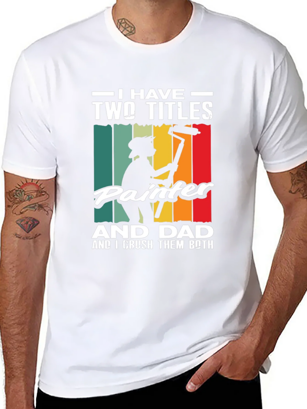 Painter Dad T-Shirt - I Have Two Titles Funny Fathers Day product image 7