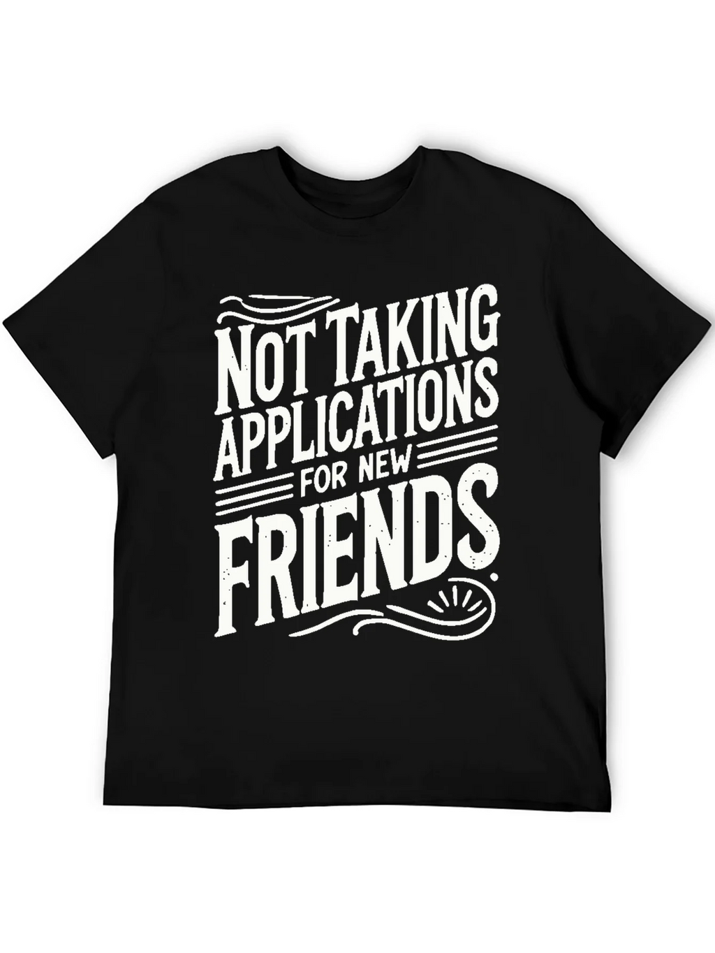 Not Taking Applications T-Shirt product image 5