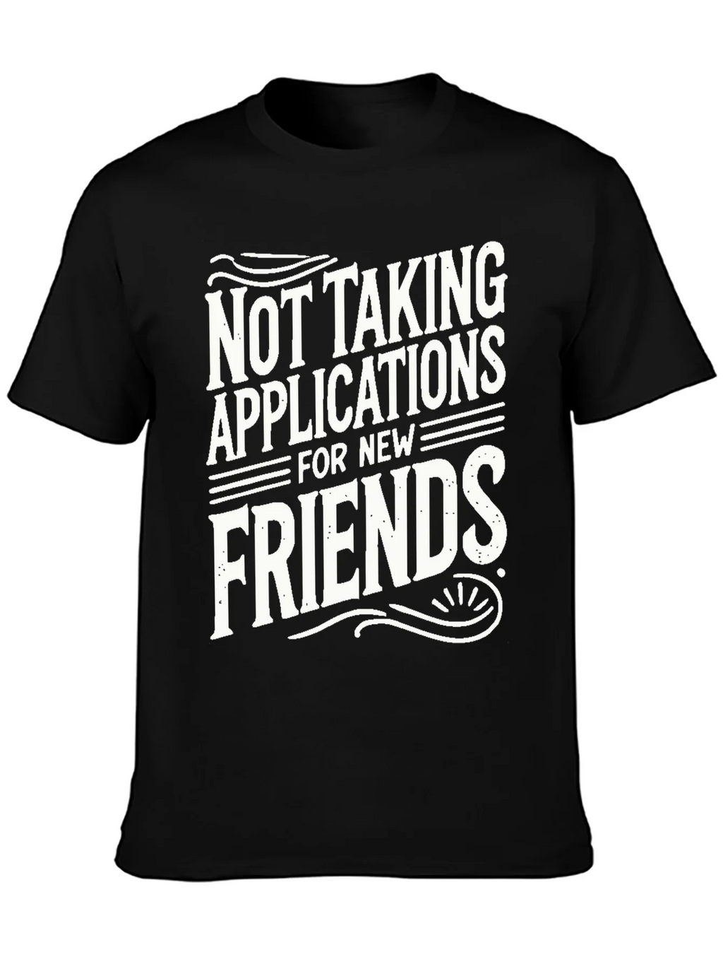 Not Taking Applications T-Shirt product image 3
