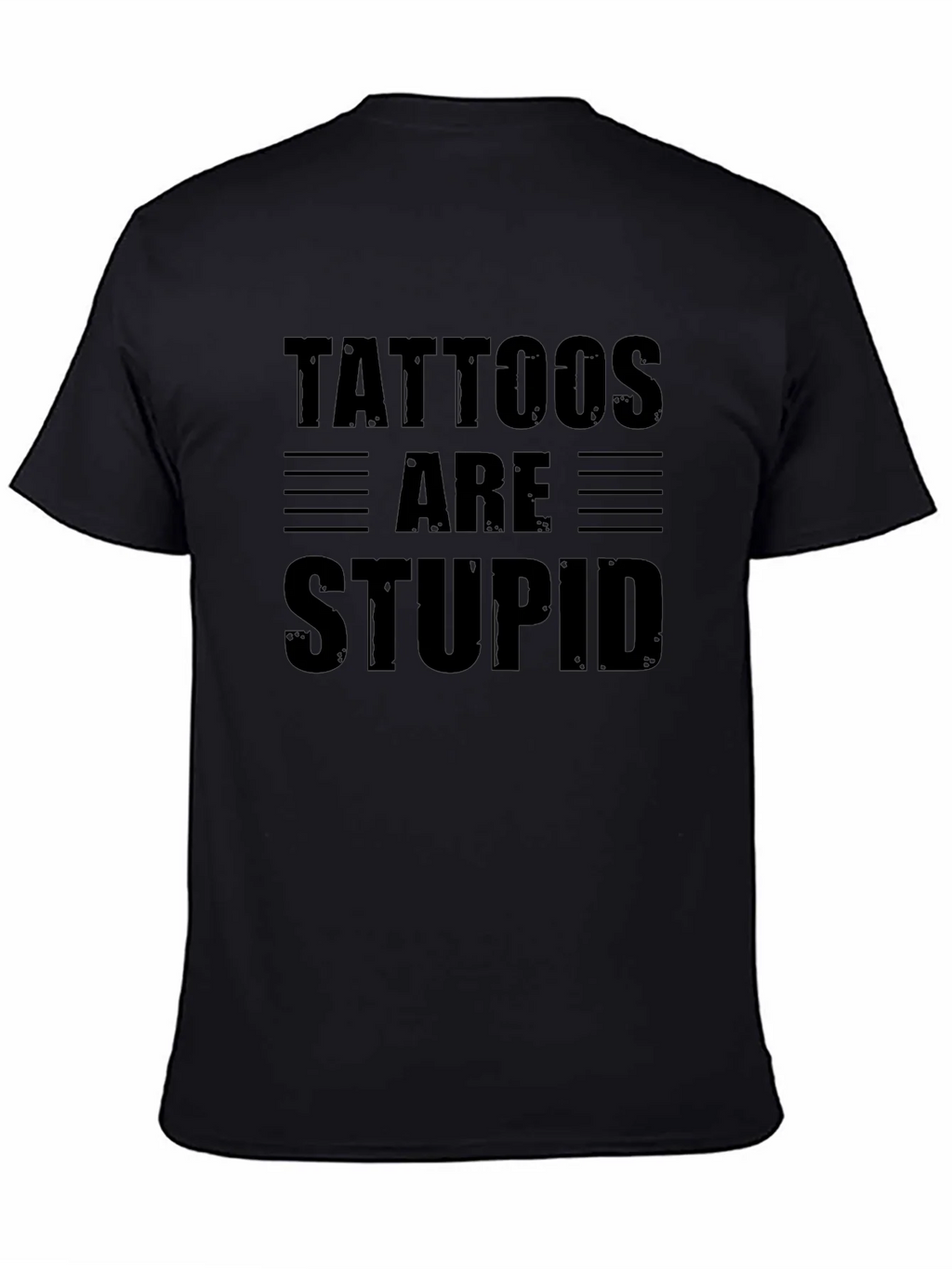 Tattoos Are Stupid Graphic T-Shirt - Sarcastic Humor Tee product image 1