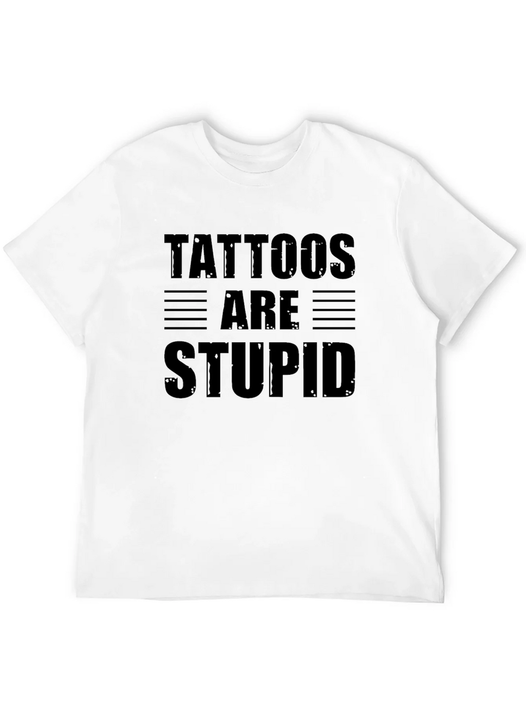 Tattoos Are Stupid Graphic T-Shirt - Sarcastic Humor Tee product image 3