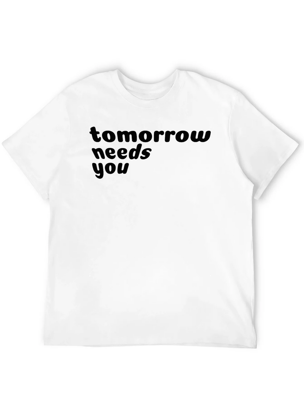 Tomorrow Needs You T-Shirt - Inspiring Graphic Tee product image 11