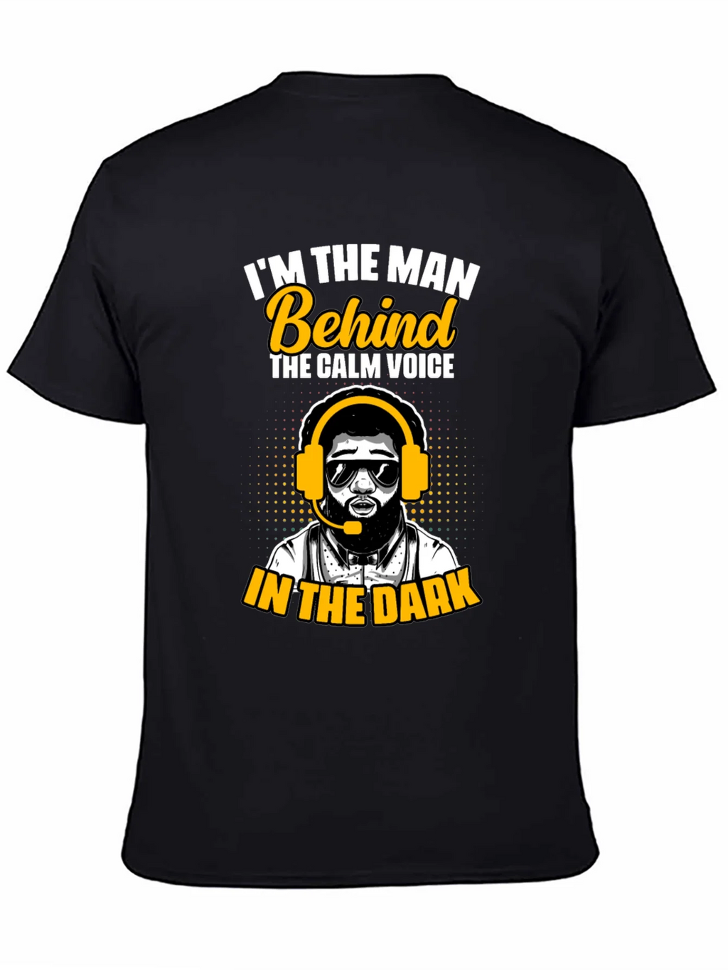 Im the Man Behind Calm Voice T-Shirt product image 4