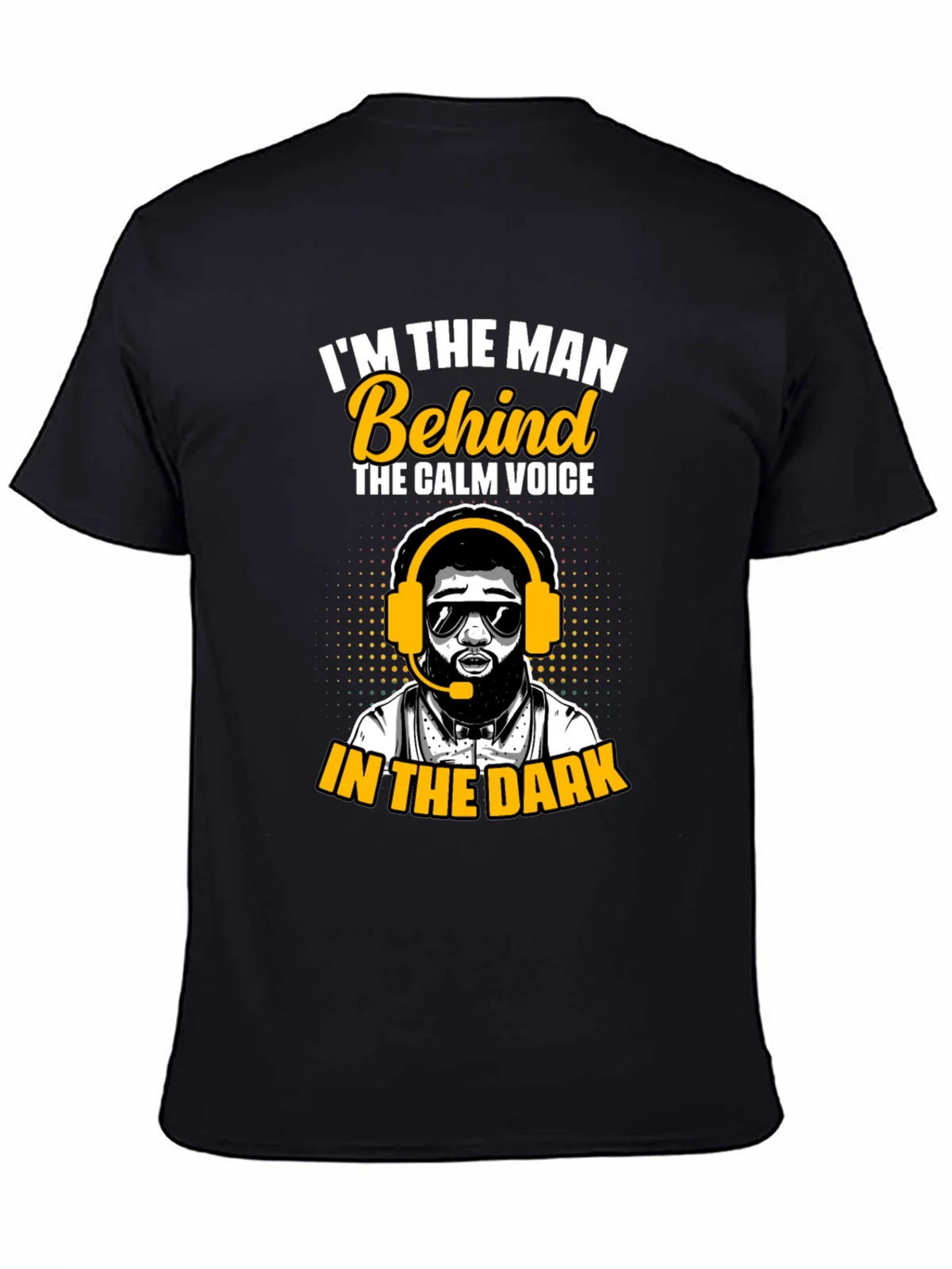 Im the Man Behind Calm Voice T-Shirt product image 4