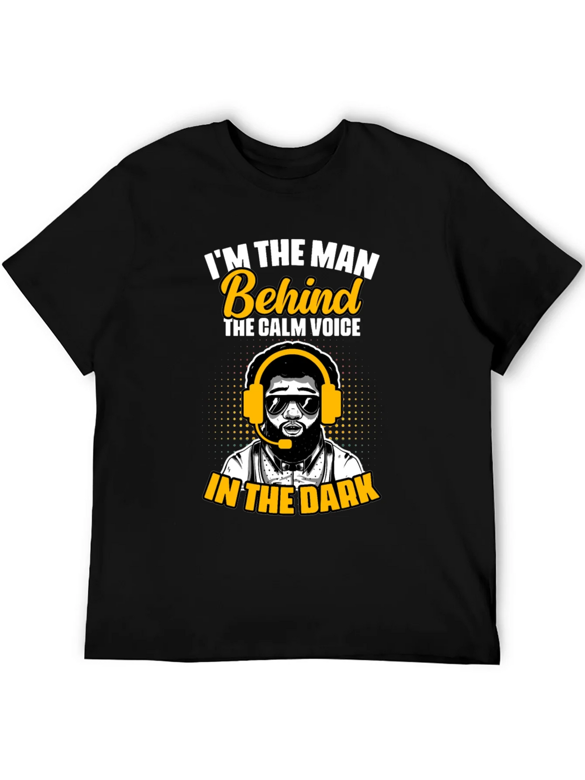 Im the Man Behind Calm Voice T-Shirt product image 5