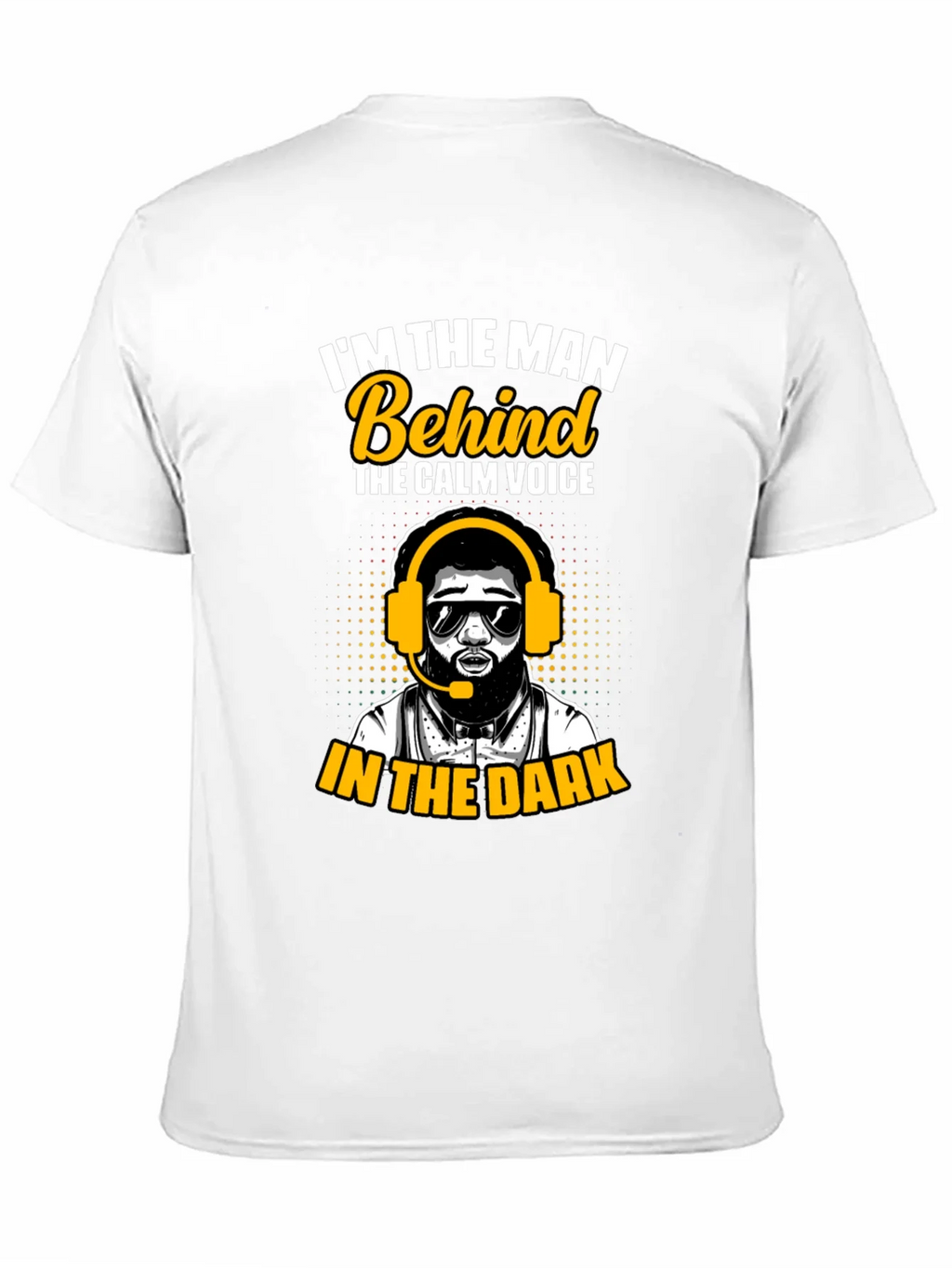 Im the Man Behind Calm Voice T-Shirt product image 10